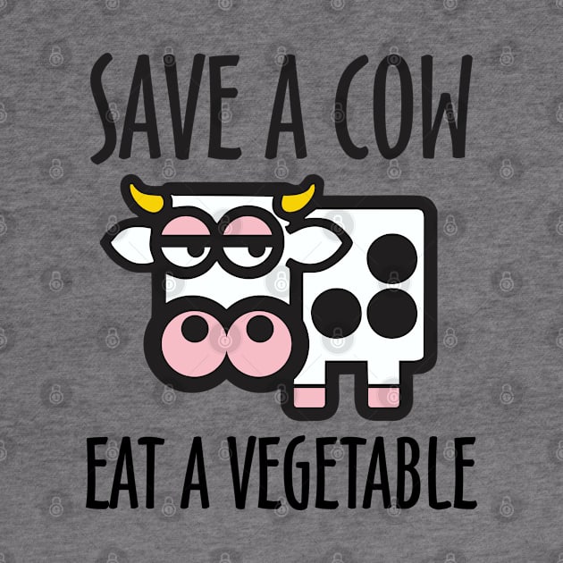 Save a Cow Eat a Vegetable by DavesTees